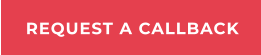 REQUEST A CALLBACK