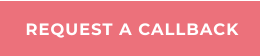 REQUEST A CALLBACK
