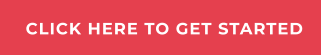 CLICK HERE TO GET STARTED