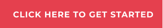 CLICK HERE TO GET STARTED